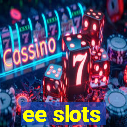 ee slots